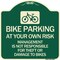 Signmission Bike Parking at Your Own Risk Management Is Not Responsible for Theft or Damage to Bi, G-1818-24308 A-DES-G-1818-24308 - alternate 1